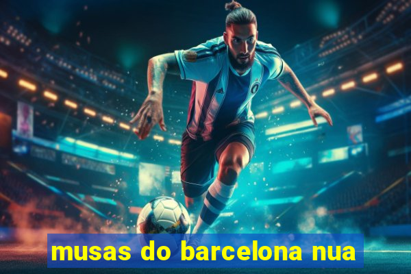 musas do barcelona nua